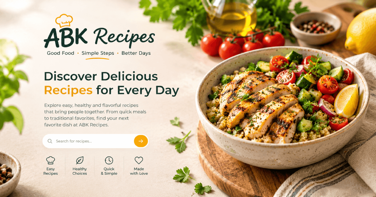 ABK Recipes - Easy recipes for everyday cooking